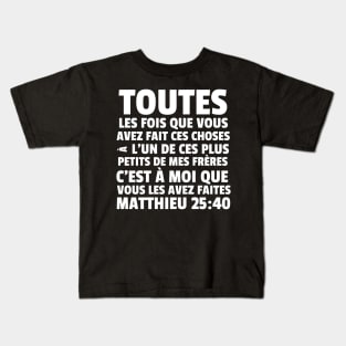 Matthew 25:40 French Least of These My Brethren Kids T-Shirt